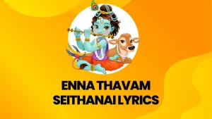 Enna thavam seithanai lyrics