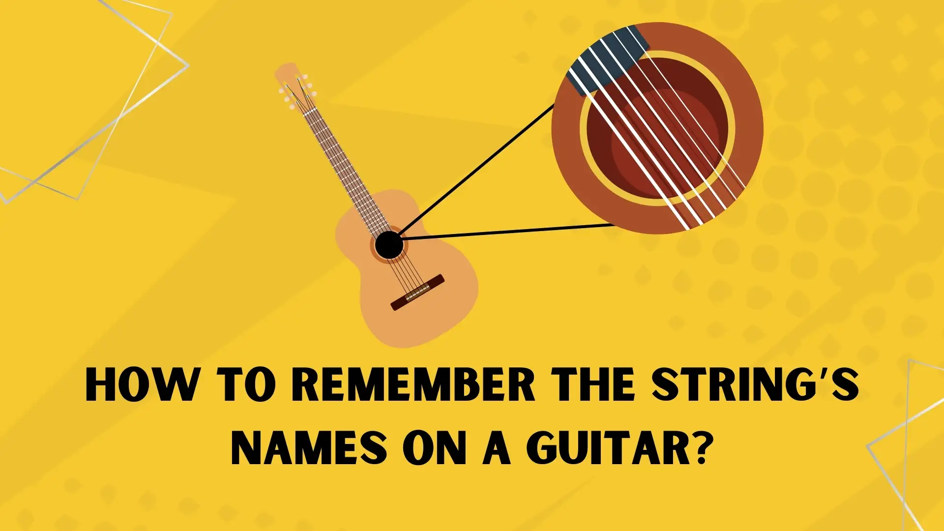 How to remember the string’s names on a guitar