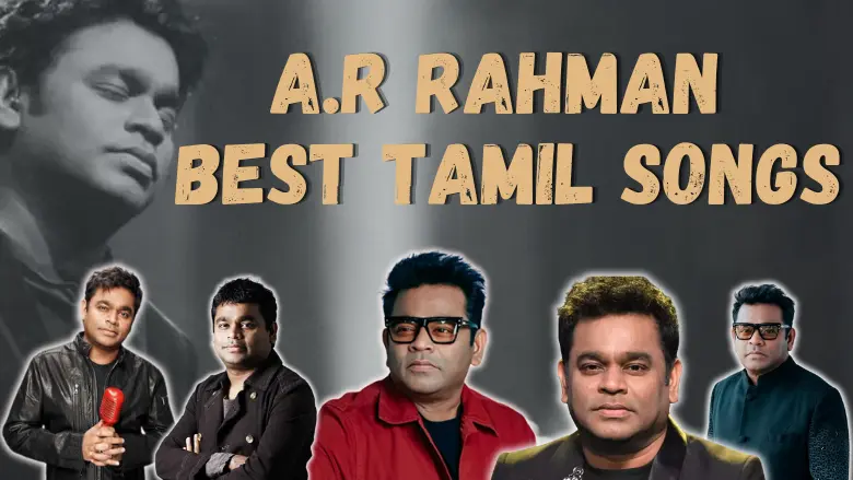A.R. Rahman’s Best Tamil Songs – Legendary Hits Collection