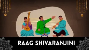 Raag Shivranjani - A Peaceful Indian Classical Raga