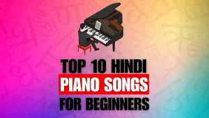 Top 10 hindi piano songs for beginners